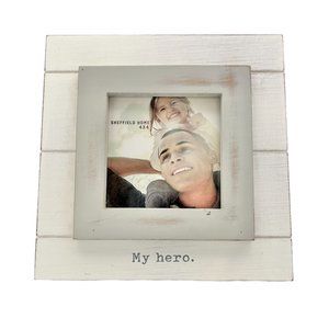 Sheffield Home White Gray Picture Frame "My Hero" holds 4x4 in picture